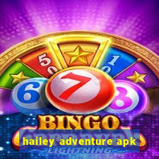 hailey adventure apk